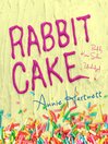 Cover image for Rabbit Cake